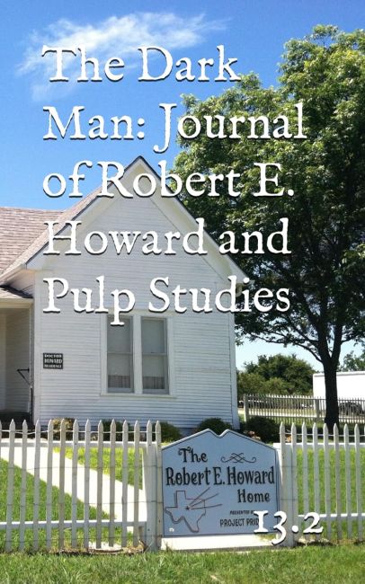 Cover of The Dark Man Volume 13 Number 2: The Journal of Robert E. Howard Studies
