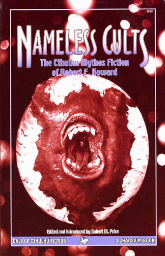 Cover of Nameless Cults: The Cthulhu Mythos Fiction of Robert E. Howard